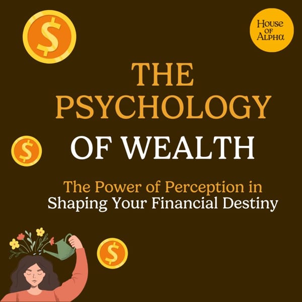 The Psychology of Wealth: The Power of Perception in Shaping Your Financial Destiny