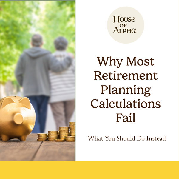 Why Most Retirement Planning Calculations Fail — And What You Should Do Instead